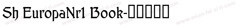Sh EuropaNr1 Book字体转换